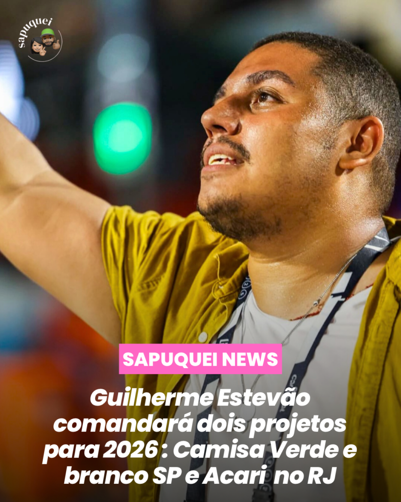 Guilherme Estevão comandará dois projetos para o Carnaval 2026: Camisa Verde e Branco e União do Parque Acari
