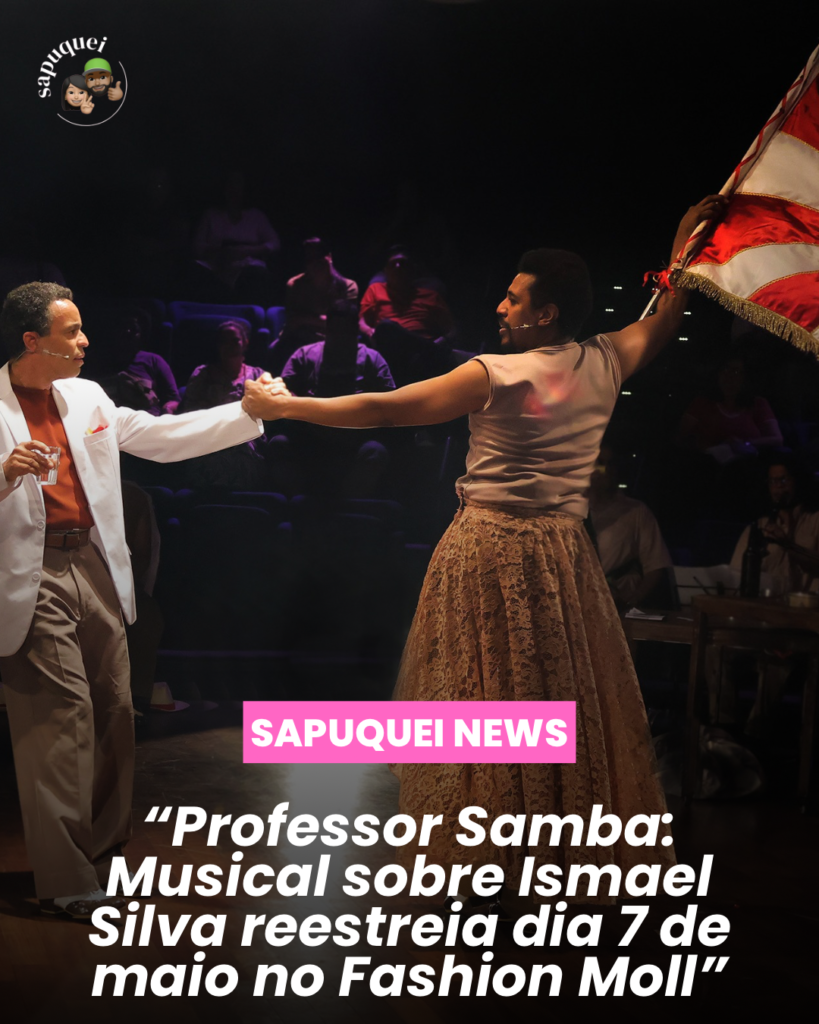 “Professor Samba: Musical sobre Ismael Silva reestreia dia 7 de maio no Teatro Fashion Mall”