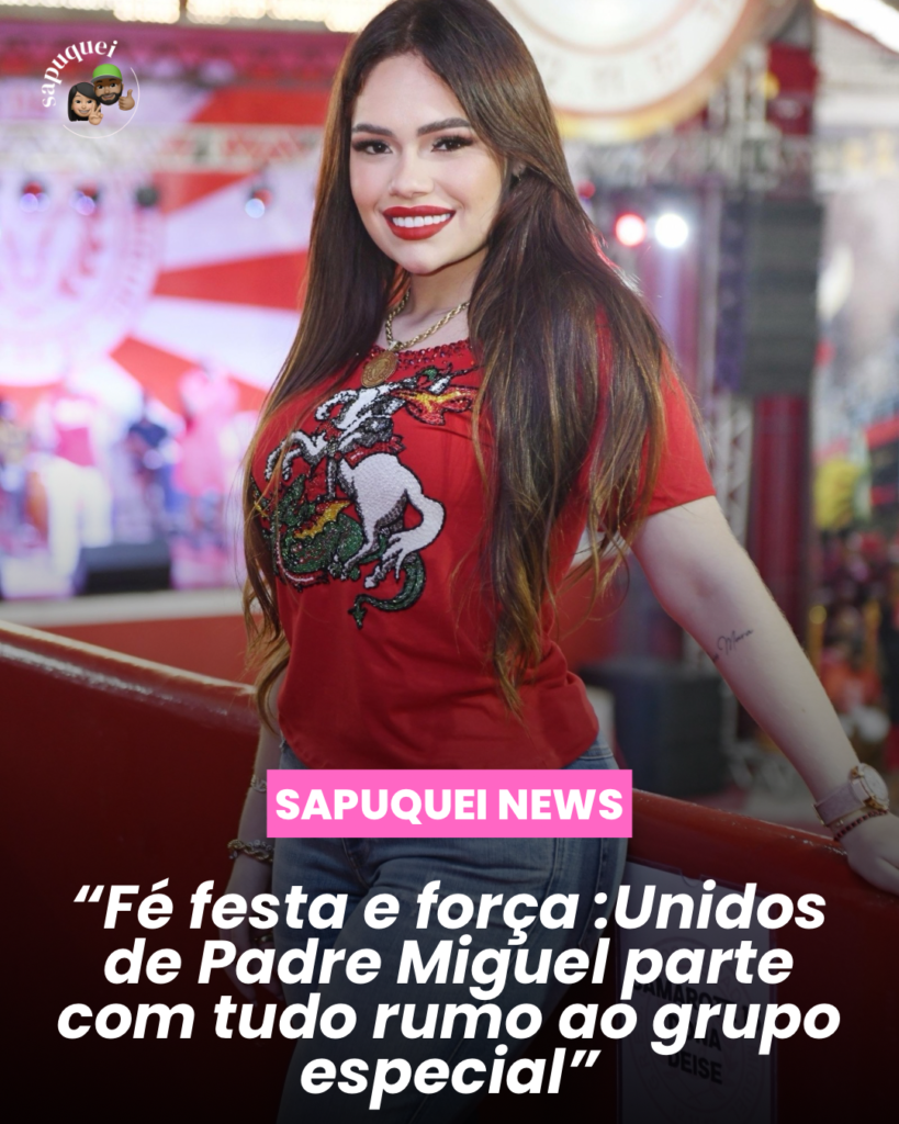 Com festa para São Jorge, Unidos de Padre Miguel apresenta equipe de peso e mostra força na disputa pelo retorno ao Grupo Especial