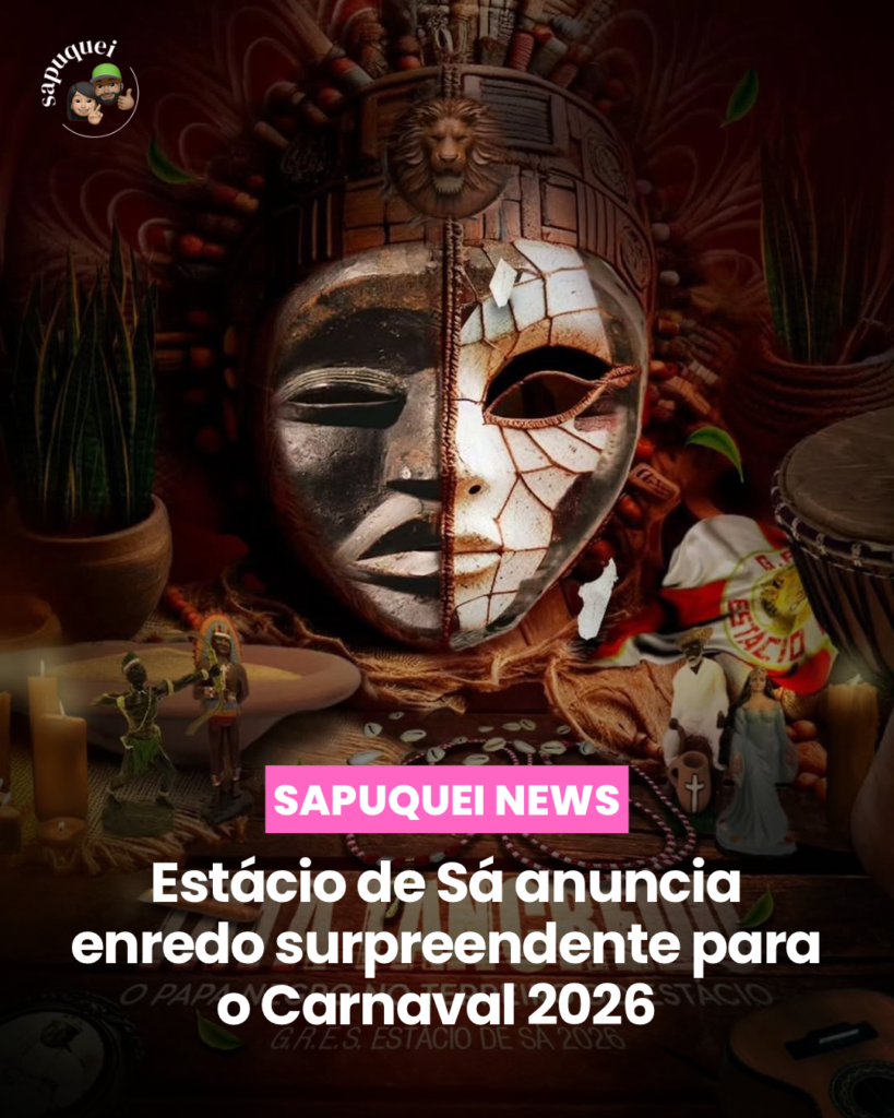 SAPUQUEI EXCLUSIVO: ESTÁCIO DE SÁ ANUNCIA ENREDO PARA O CARNAVAL 2026
