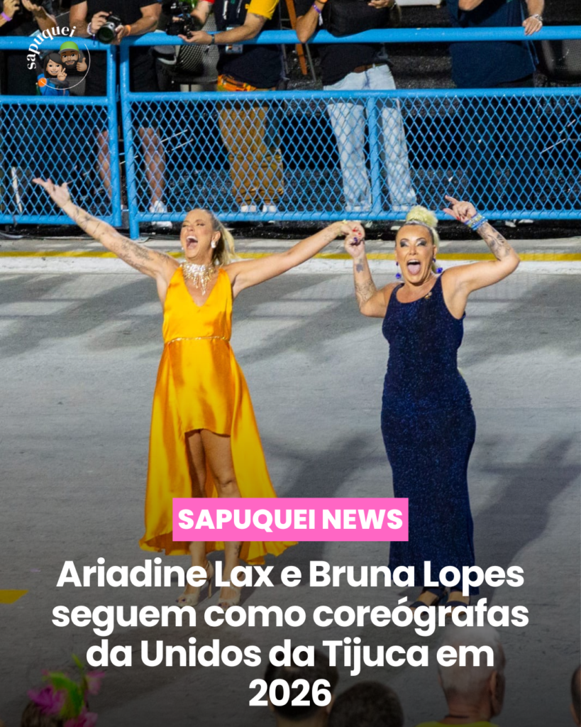 Unidos da Tijuca confirma Ariadne Lax e Bruna Lopes como coreógrafas da Comissão de Frente para o Carnaval 2026