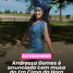 Andressa Gomes é anunciada como musa da Em Cima da Hora para o Carnaval 2026