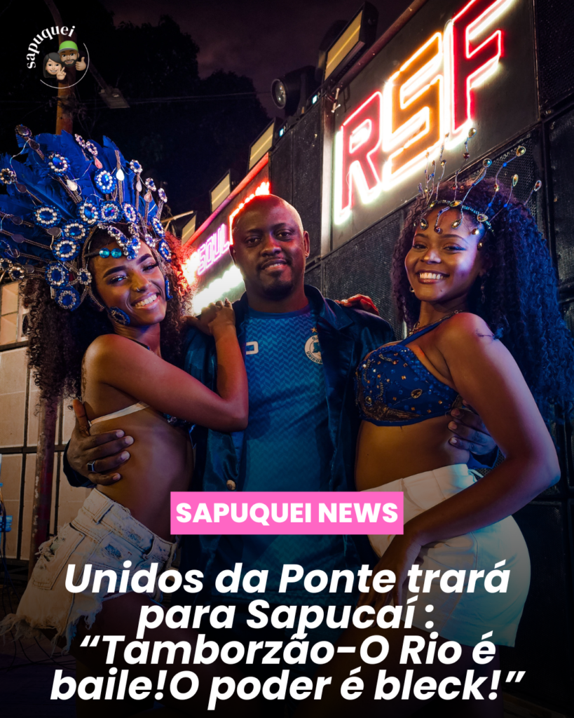 Unidos da Ponte apresenta enredo potente para o Carnaval 2026: “TAMBORZÃO – O RIO É BAILE! O PODER É BLACK!”