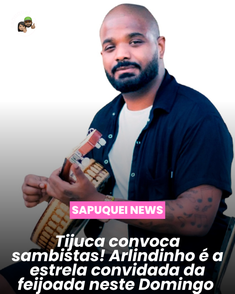 Tijuca convoca os sambistas! Arlindinho é a estrela da Feijoada Nota 10 deste domingo