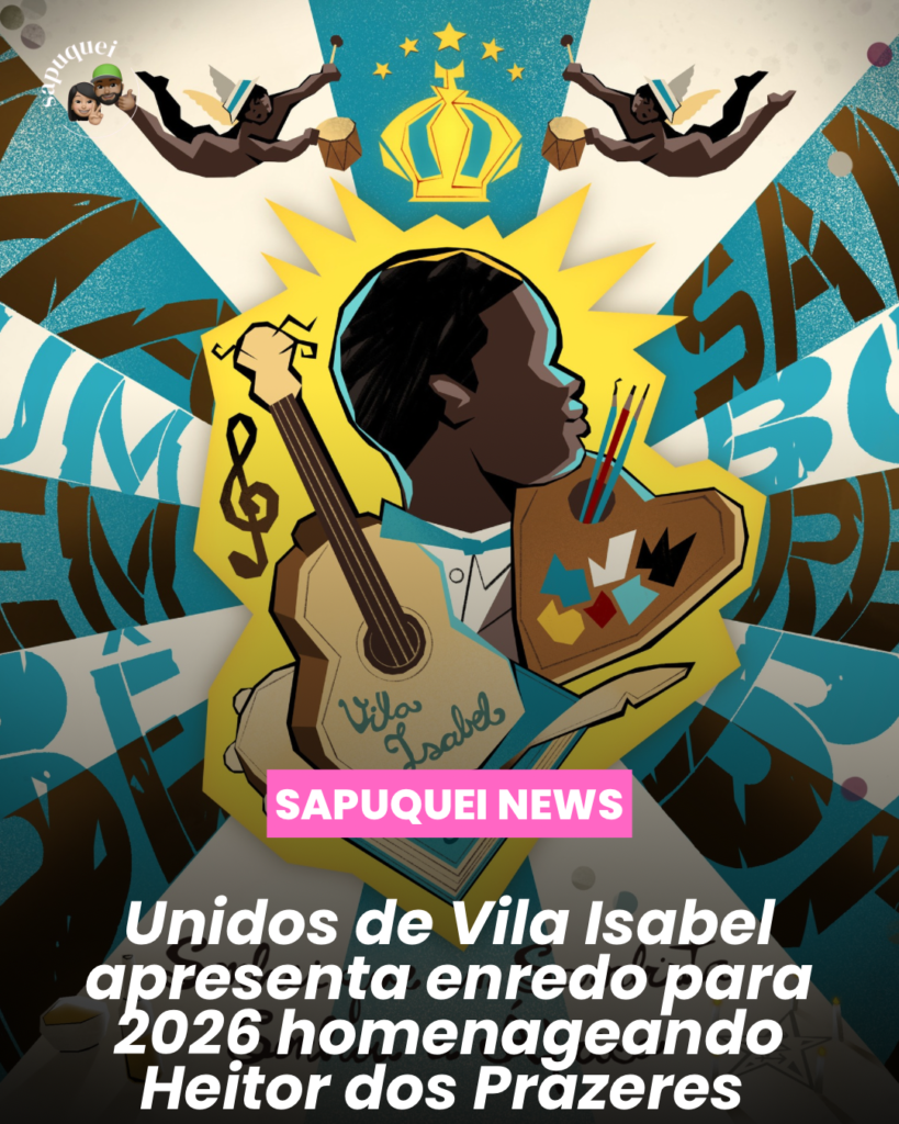 🎨💭 Unidos de Vila Isabel apresenta sinopse do enredo 2026 com homenagem a Heitor dos Prazeres
