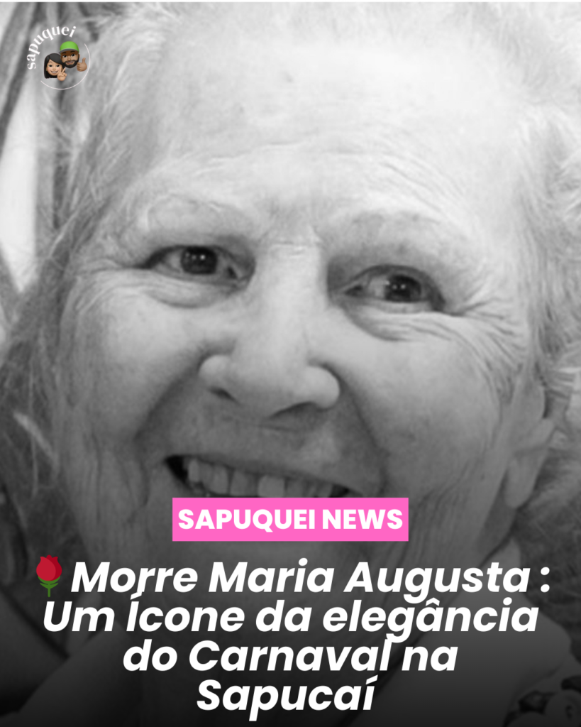 🌹 Adeus à Dama do Carnaval: Morre Maria Augusta, ícone da folia e da elegância na avenida