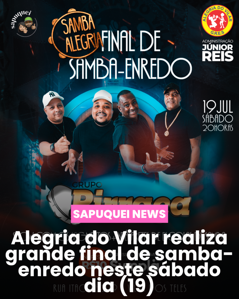 Alegria do Vilar realiza grande final de samba-enredo neste sábado com festa para a comunidade 🎶⚡