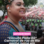 “Circuito Preta Gil”: Carnaval de Rua do Rio ganha nome em homenagem à artista que transformou a festa carioca