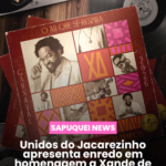 🎭 Unidos do Jacarezinho apresenta enredo em homenagem a Xande de Pilares para o Carnaval 2026