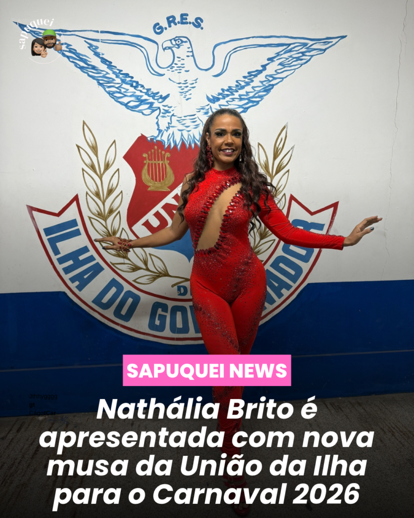 Nathália Brito é apresentada como musa da União da Ilha e celebra jornada dupla no Carnaval 2026