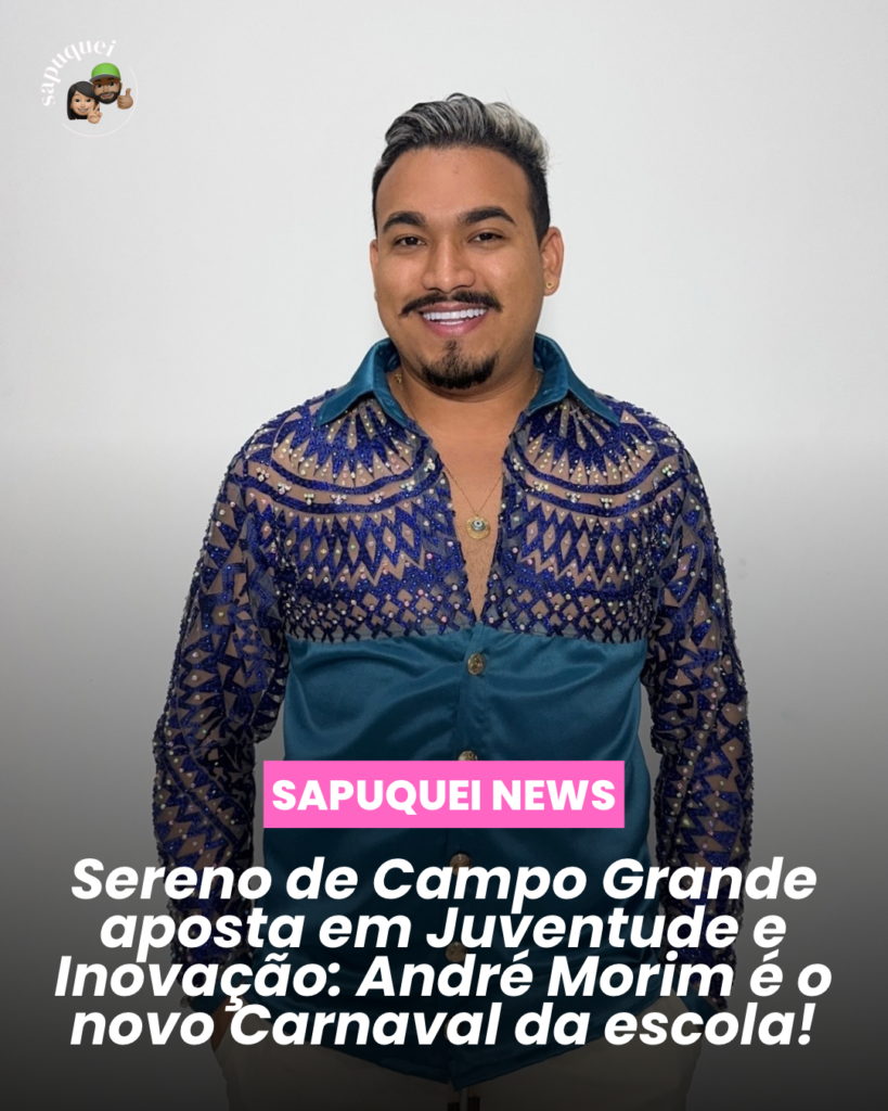 🎭✨ Sereno de Campo Grande aposta em juventude e inovação: André Morim é o novo carnavalesco da escola!