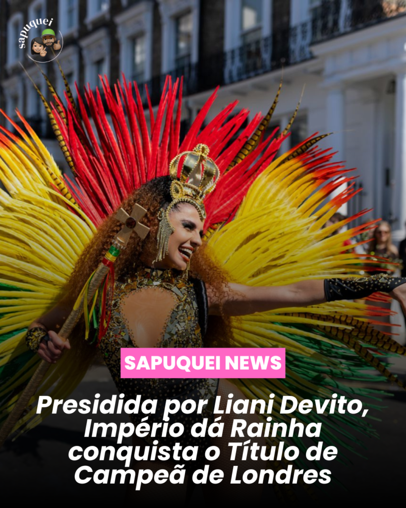 Presidida por Liani Devito, Império da Rainha conquista o título de campeã do Carnaval de Londres