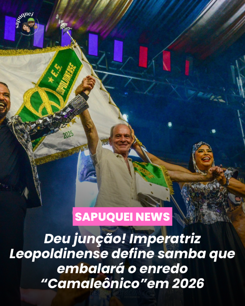 Deu Junção! Imperatriz Leopoldinense define o samba que embalará o enredo “Camaleônico” em 2026