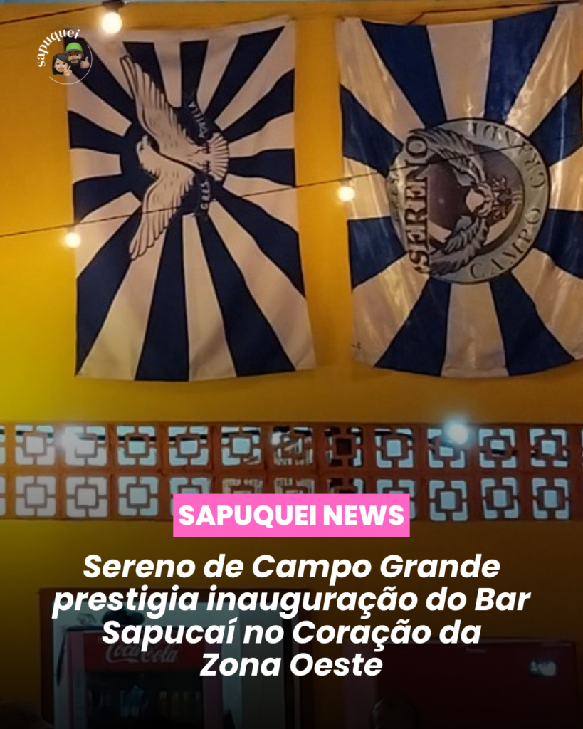 🎶 Sereno de Campo Grande prestigia inauguração do novo Bar Sapucaí no coração da Zona Oeste