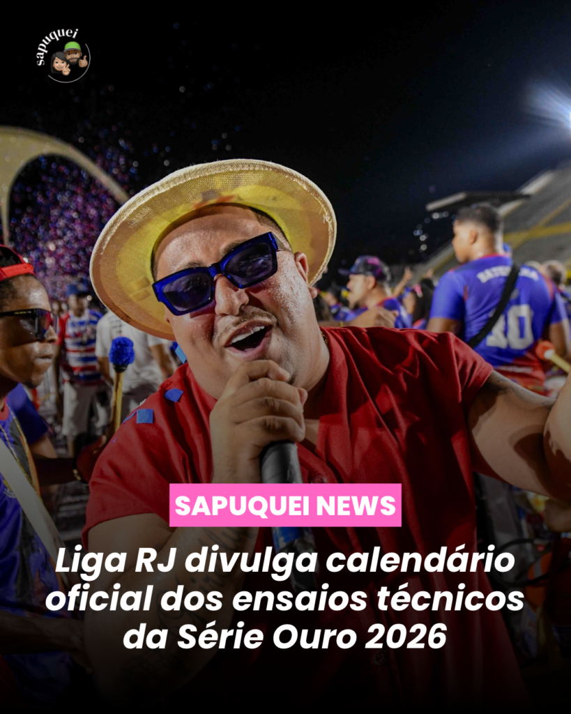 🎭 Liga RJ divulga calendário oficial dos ensaios técnicos da Série Ouro 2026