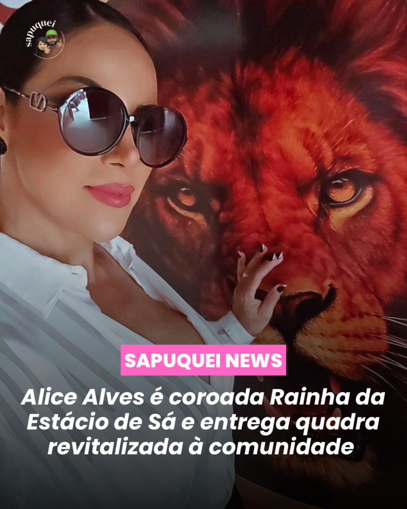 Alice Alves é coroada Rainha da Estácio de Sá e entrega quadra revitalizada à comunidade