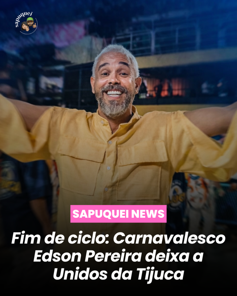 Fim de ciclo: Carnavalesco Edson Pereira deixa a Unidos da Tijuca