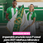 Imperatriz anuncia novo 1º casal para 2027: Matheus Miranda e Bruna Santos assumem o pavilhão