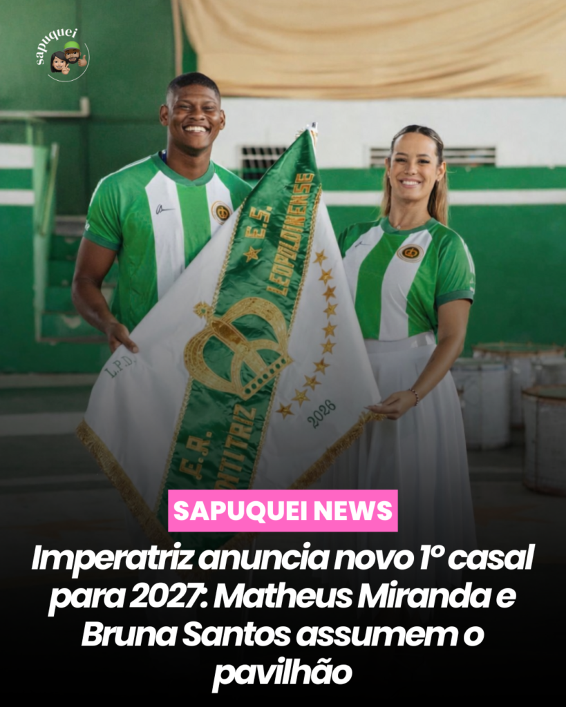 Imperatriz anuncia novo 1º casal para 2027: Matheus Miranda e Bruna Santos assumem o pavilhão