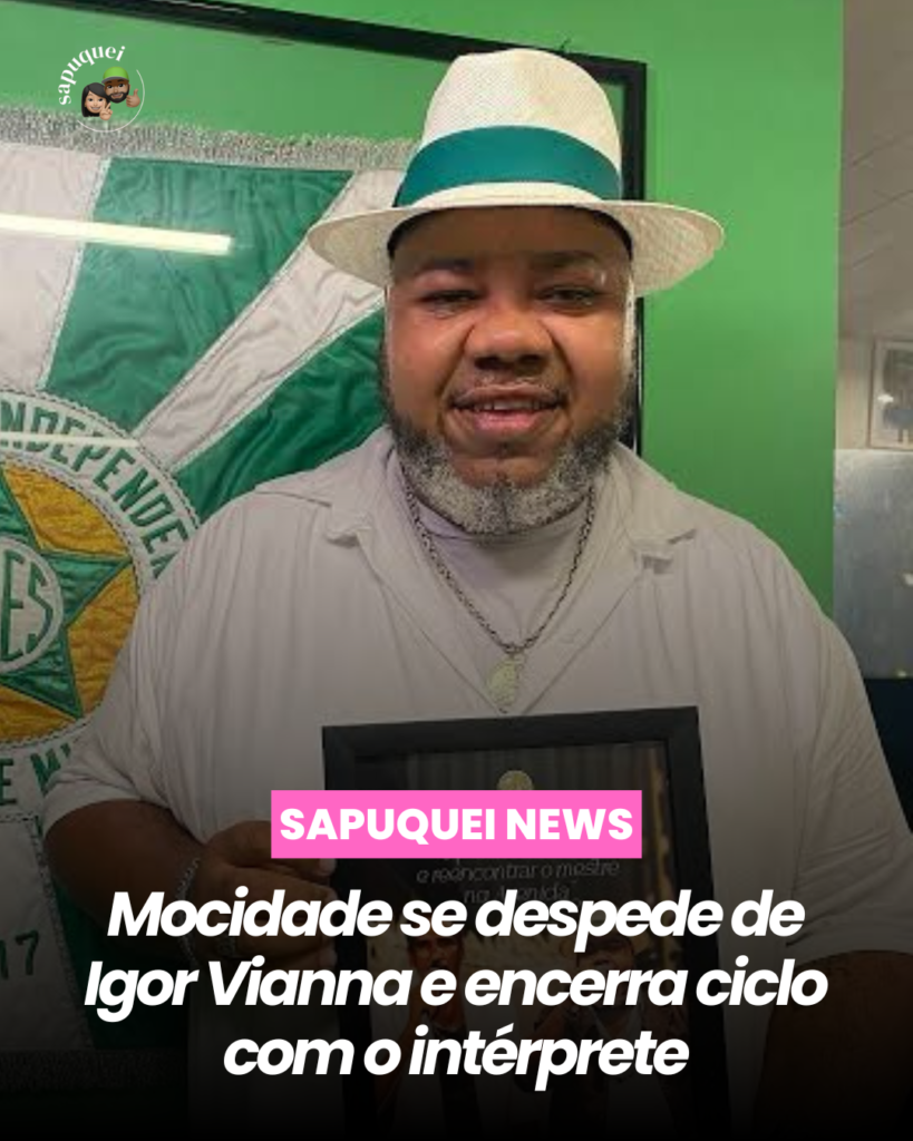 Mocidade se despede de Igor Vianna e encerra ciclo com o intérprete