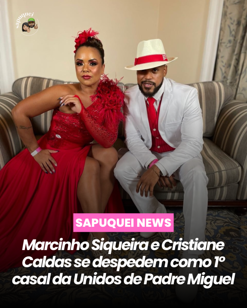 Marcinho Siqueira e Cristiane Caldas se despedem como 1º casal da&nbsp;Unidos de Padre Miguel