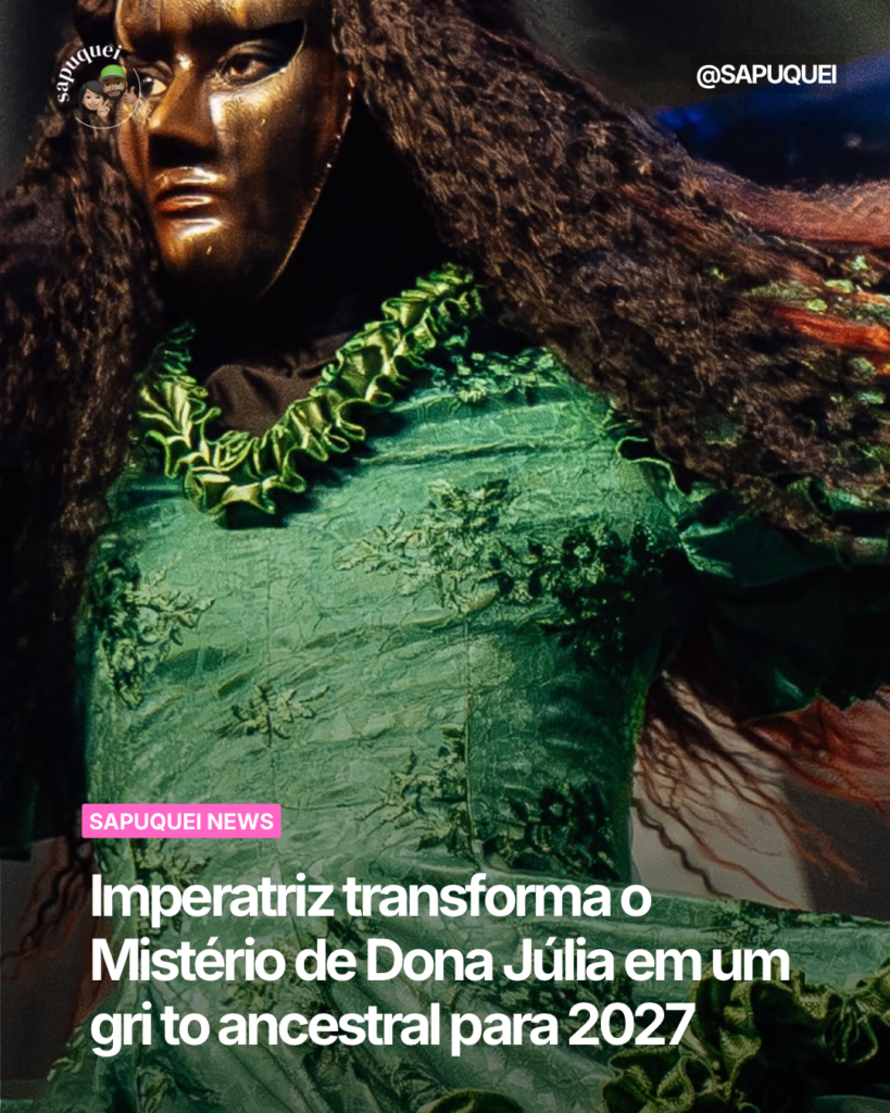 Imperatriz transforma o mistério de Dona Júlia em um grito de memória e ancestralidade para 2027