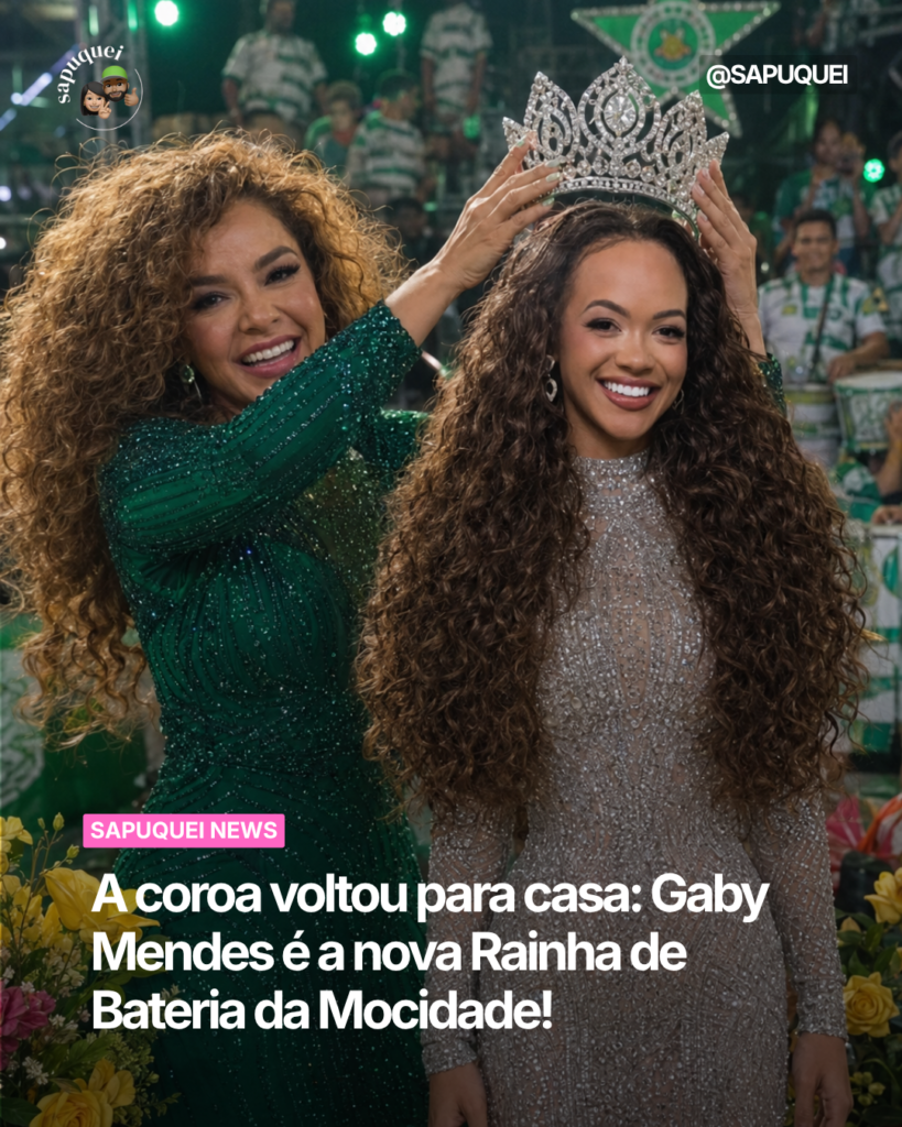 A coroa voltou para casa: Gaby Mendes é a nova rainha de bateria da Mocidade