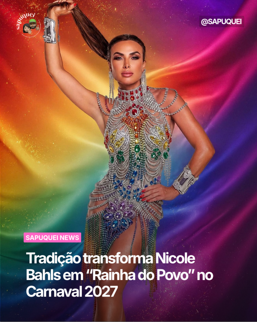 Tradição transforma Nicole Bahls em “Rainha do Povo” no Carnaval 2027