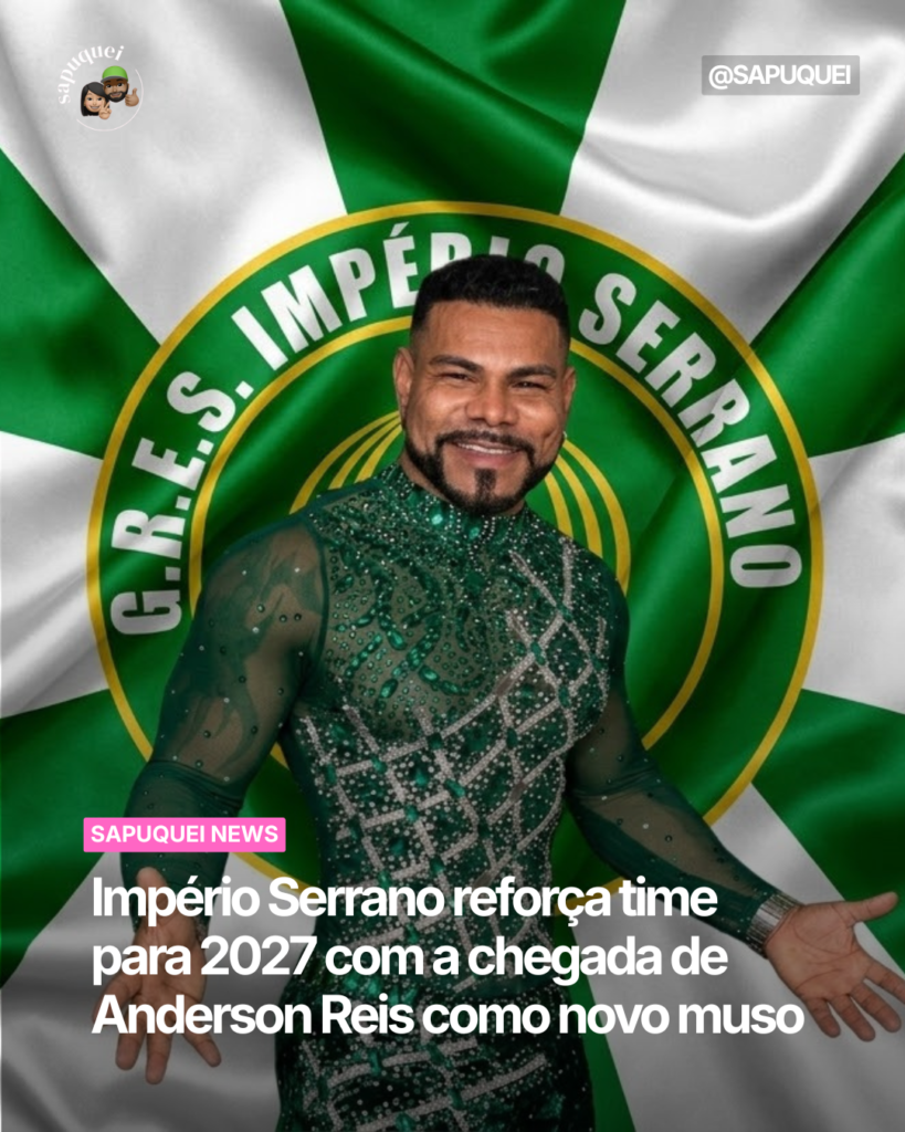 Império Serrano reforça time para 2027 com a chegada de Anderson Reis como novo muso