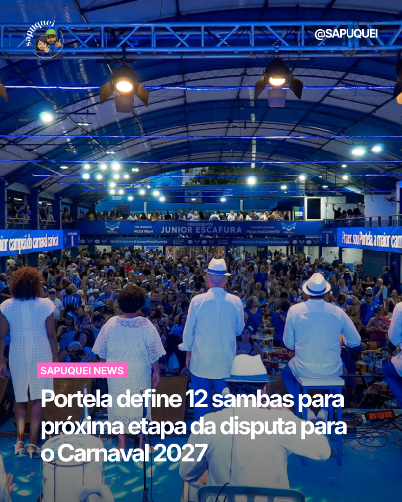 Portela define 12 sambas para próxima etapa da disputa para o Carnaval 2027