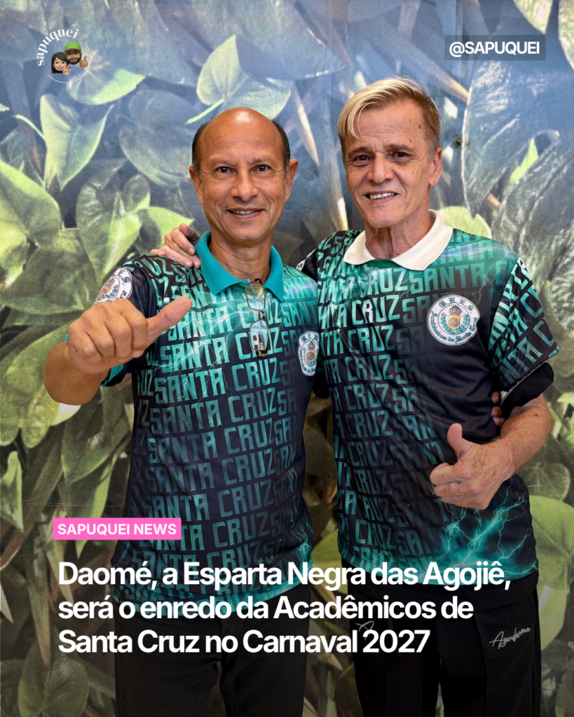 Daomé, a Esparta Negra das Agojiê, será o enredo da Acadêmicos de Santa Cruz no Carnaval 2027