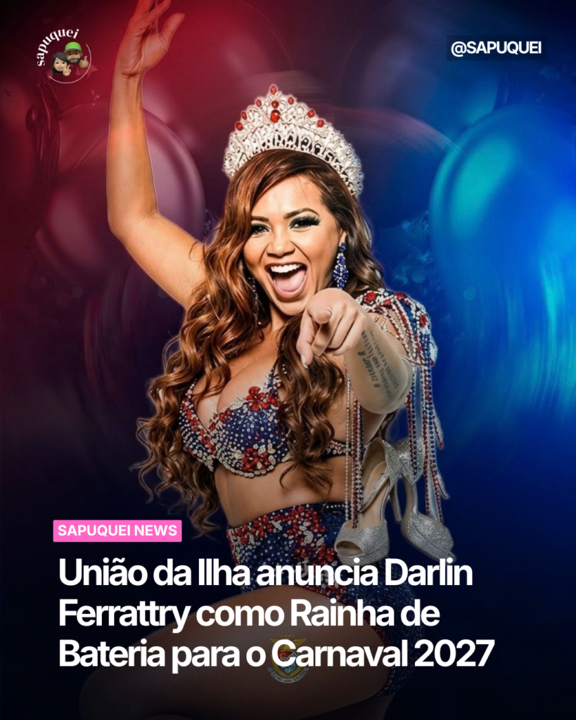 União da Ilha anuncia Darlin Ferrattry como nova Rainha de Bateria