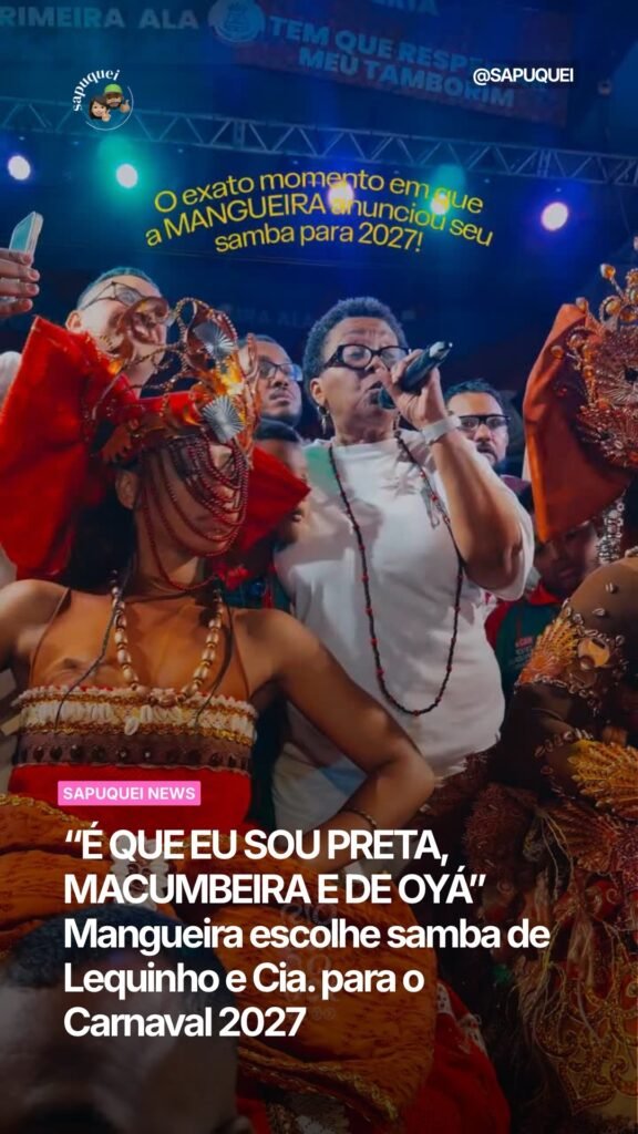 “É QUE EU SOU PRETA, MACUMBEIRA E DE OYÁ!” Mangueira escolhe samba de Lequinho e Cia. para o Carnaval 2027