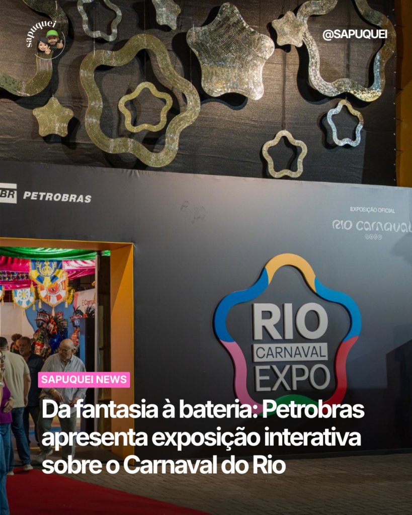 Da fantasia à bateria: Petrobras apresenta exposição interativa sobre o Carnaval do Rio